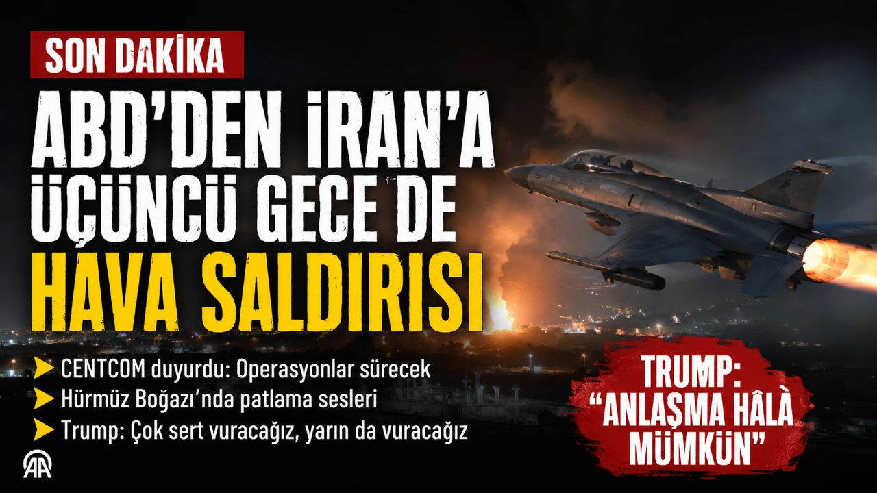ABD, İran'a &Uuml;&ccedil;&uuml;nc&uuml; Gece de Hava Saldırılarını S&uuml;rd&uuml;rd&uuml;: Trump'tan Peş Peşe A&ccedil;ıklamalar