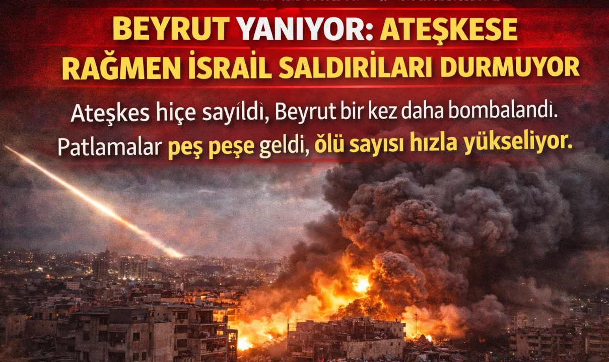Beyrut yanıyor: Ateşkese rağmen Katil İsrail`in saldırıları durmuyor