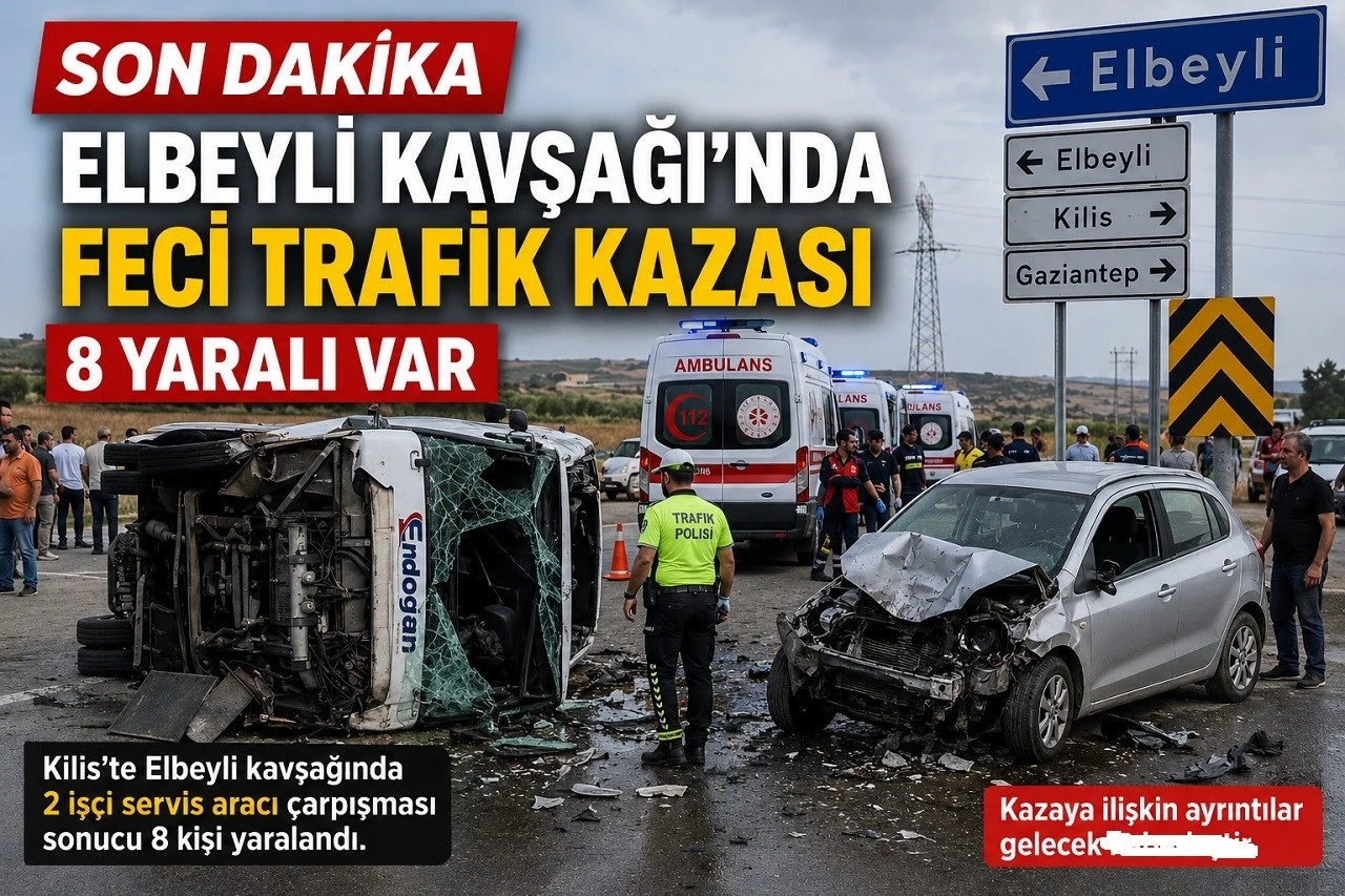 Elbeyli Kavşağı&rsquo;nda Feci Kaza:  İş&ccedil;i Servisi Aracı ile otomobiller &Ccedil;arpıştı, 8 Yaralı