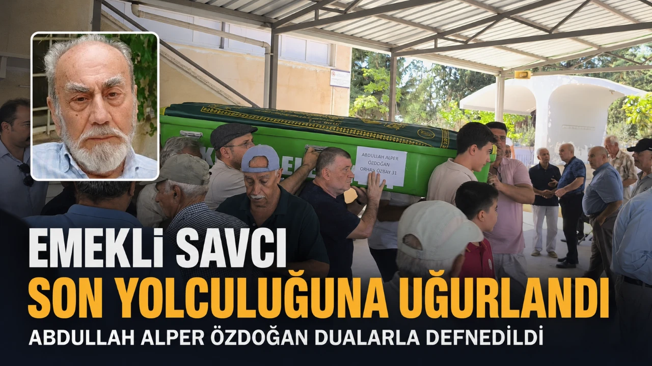 Emekli Savcı &Ouml;zdoğan Son Yolculuğuna Uğurlandı