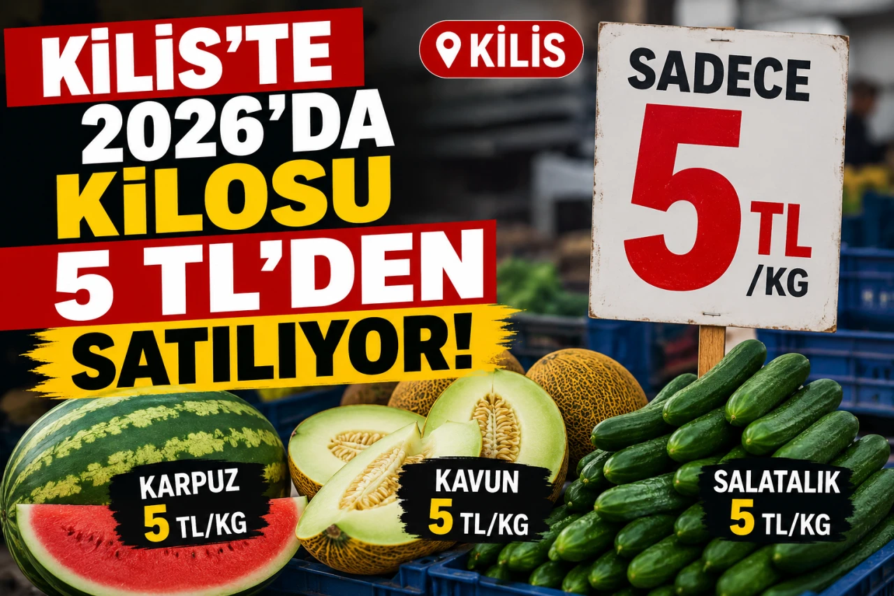 Kilis'te 2026'da Kilosu 5 TL'den Satılıyor!