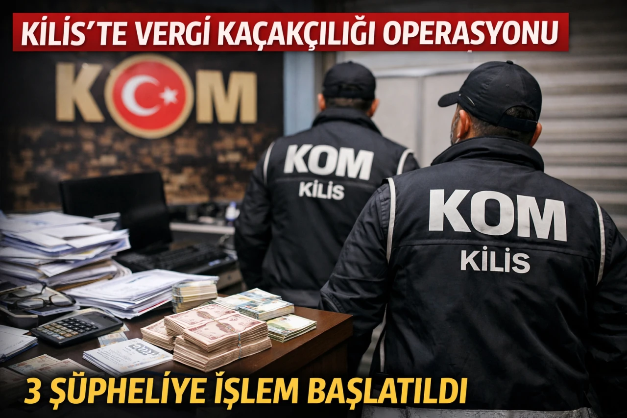 Kilis&rsquo;te Vergi Ka&ccedil;ak&ccedil;ılığı Operasyonu