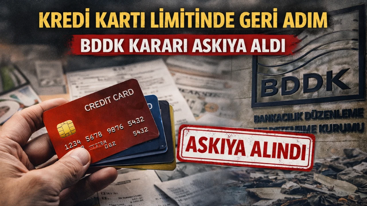 Kredi Kartı Limitlerinde Geri Adım: BDDK Kararı Askıya Aldı