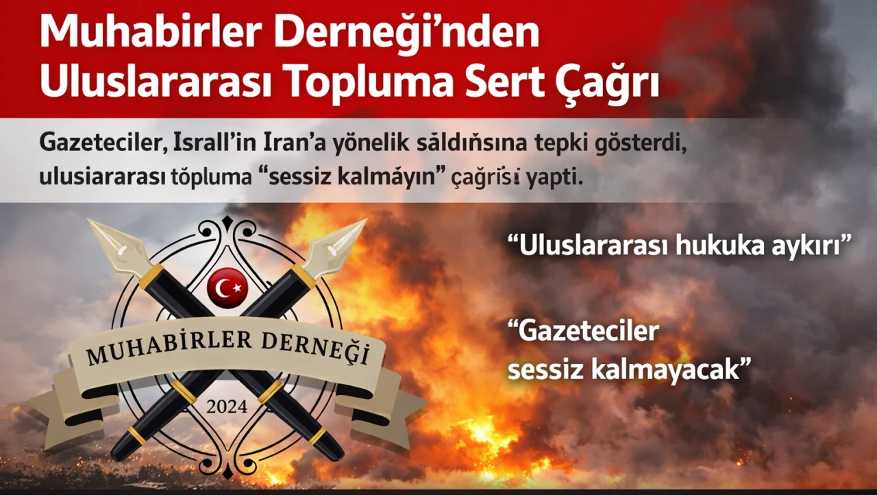 Muhabirler Derneği&rsquo;nden Uluslararası Topluma Sert &Ccedil;ağrı