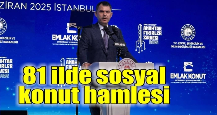 81 ilde sosyal konut hamlesi