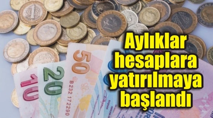 Aylıklar hesaplara yatırılmaya başlandı