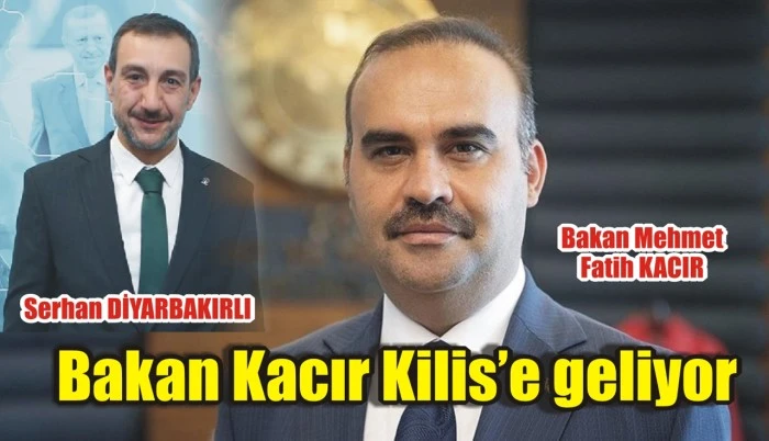 Bakan Kacır Kilis’e geliyor