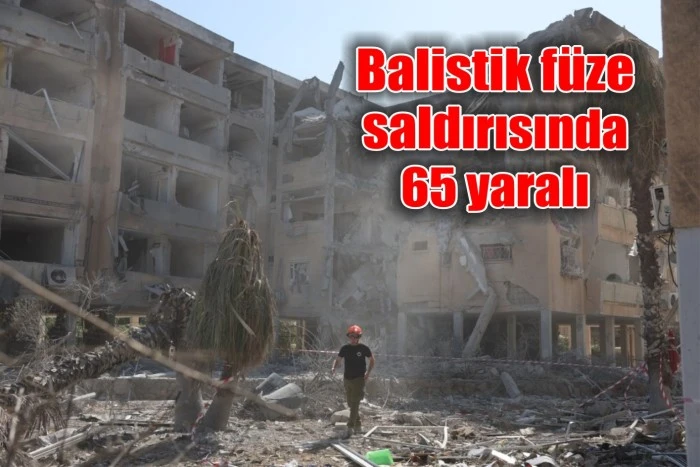 Balistik füze saldırısında 65 yaralı
