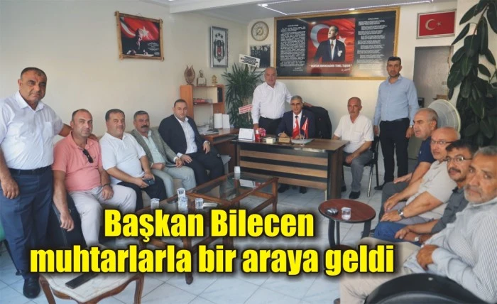 Başkan Bilecen muhtarlarla bir araya geldi