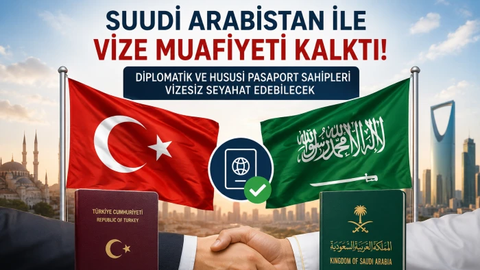 Bir &Uuml;lkeyle Daha Vize Muafiyeti Kalktı! T&uuml;rkiye-Suudi Arabistan Arasında Tarihi Adım