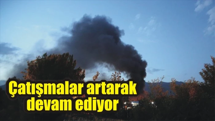 Çatışmalar artarak devam ediyor
