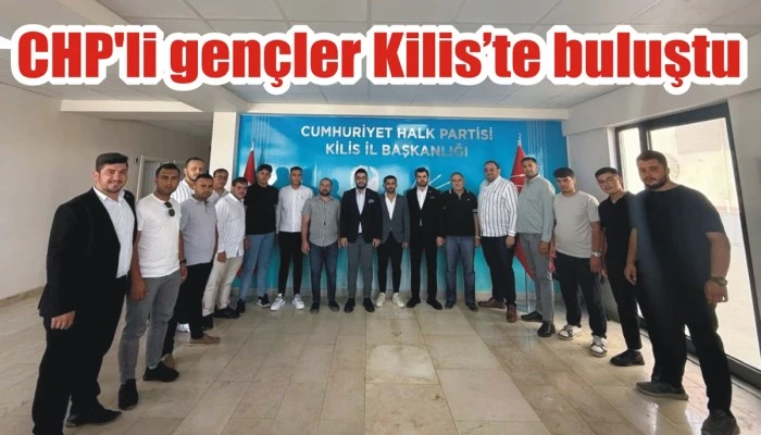 CHP'li gençler Kilis’te buluştu