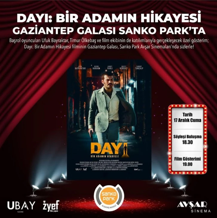 ‘‘DAYI: BİR ADAMIN HİKAYESİ”  FİLMİN GALA GÖSTERİMİ SANKO PARK AVM’DE YAPILACAK