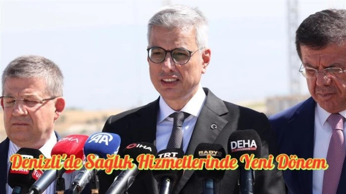 Denizli'de Sağlık Hizmetlerinde Yeni Dönem