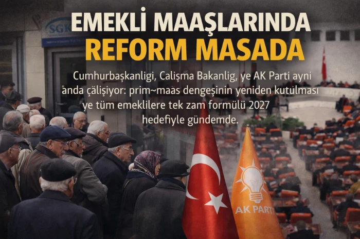Emekli maaşlarında reform masada