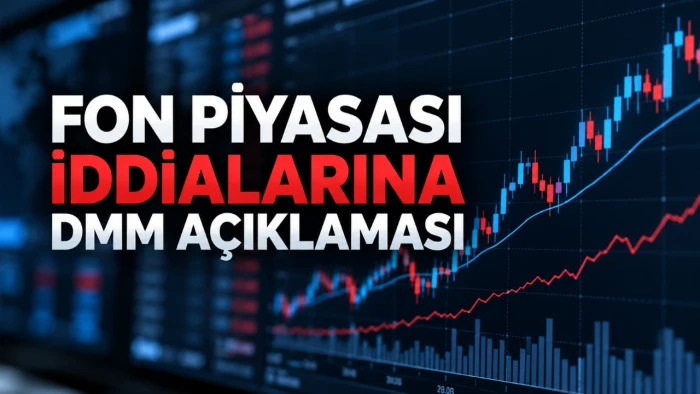 Fon Piyasası Ekonomiyi Sarsacak mı? DMM&rsquo;den İddialara A&ccedil;ıklama