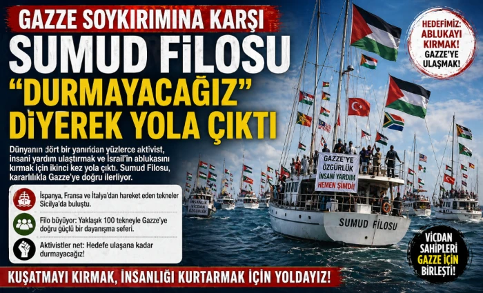 Gazze Soykırımına Karşı Sumud Filosu &ldquo;Durmayacağız&rdquo; Diyerek Yola &Ccedil;ıktı
