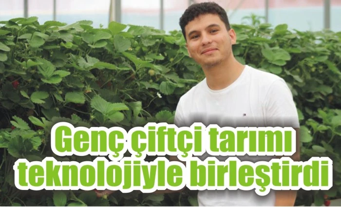 Genç çiftçi tarımı teknolojiyle birleştirdi