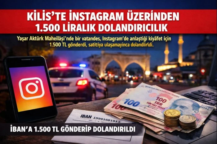 Kilis&rsquo;te Instagram &Uuml;zerinden 1.500 Liralık Dolandırıcılık