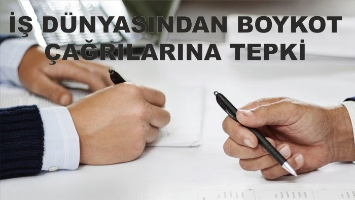 İş dünyasından boykot çağrılarına tepki