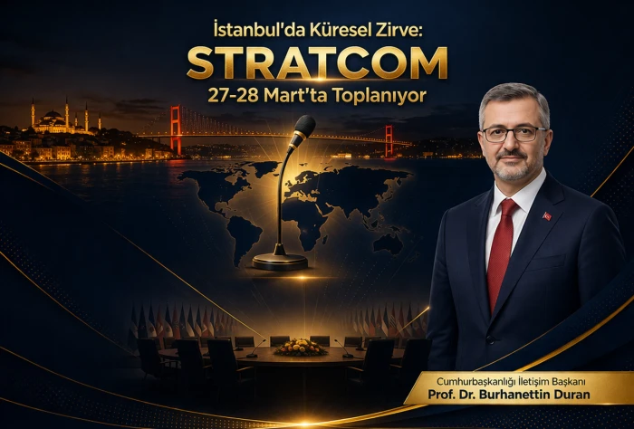İstanbul'da K&uuml;resel Zirve: STRATCOM 27-28 Mart'ta Toplanıyor