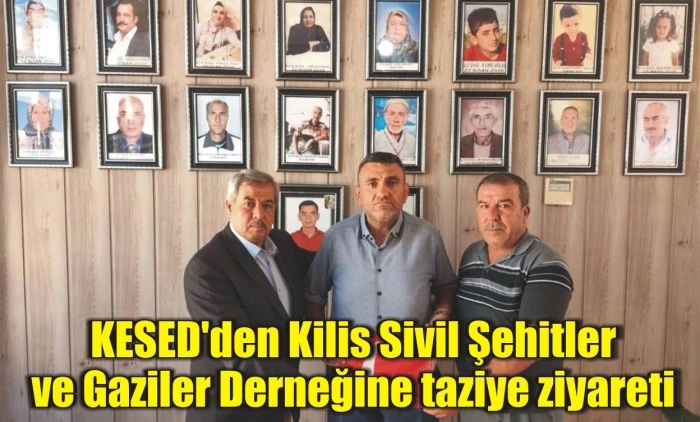 KESED'den Kilis Sivil Şehitler ve Gaziler Derneğine taziye ziyareti