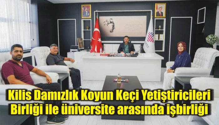 Kilis Damızlık Koyun Keçi Yetiştiricileri Birliği ile üniversite arasında işbirliği