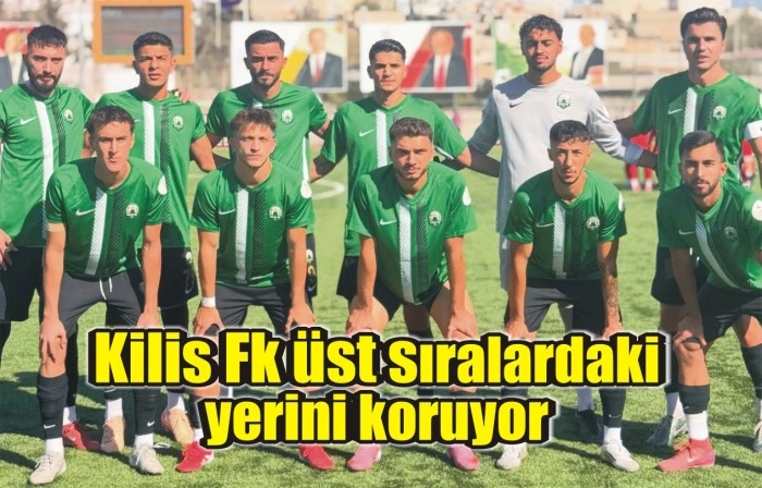 Kilis Fk üst sıralardaki yerini koruyor