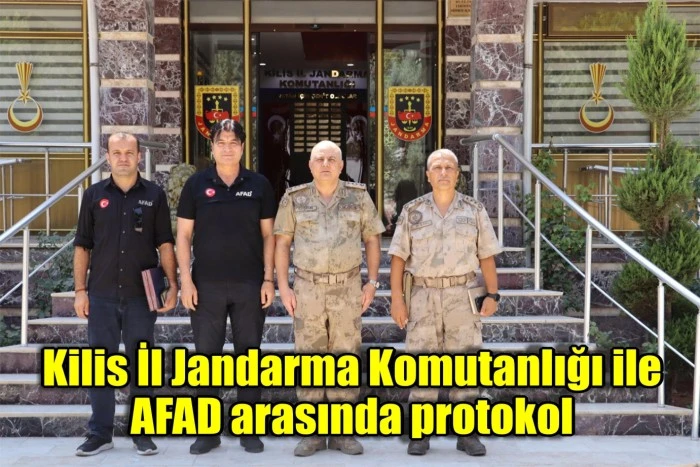 Kilis İl Jandarma Komutanlığı ile AFAD arasında protokol
