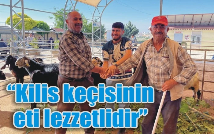 “Kilis keçisinin eti lezzetlidir”