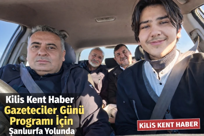 Kilis Kent Haber, Gazeteciler G&uuml;n&uuml; Programı İ&ccedil;in Şanlıurfa Yolunda
