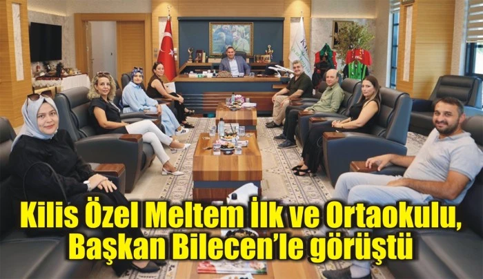 Kilis Özel Meltem İlk ve Ortaokulu Başkan Bilecen’le görüştü