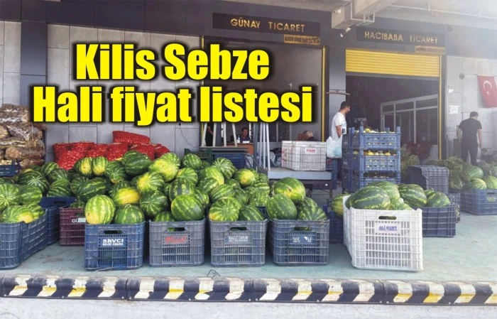 Kilis Sebze Hali fiyat listesi