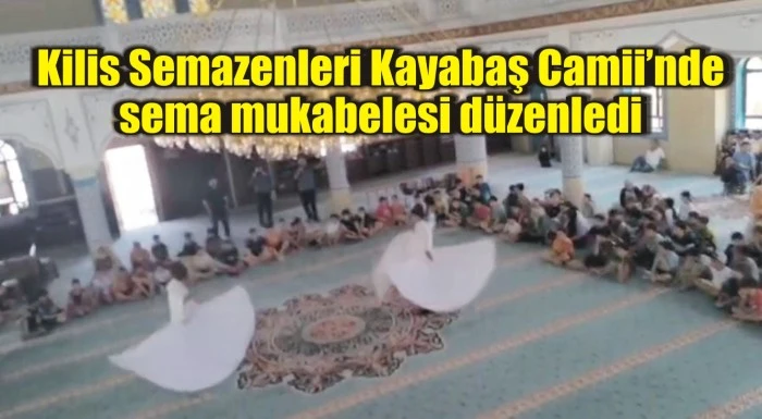 Kilis Semazenleri Kayabaş Camiinde sema mukabelesi düzenledi