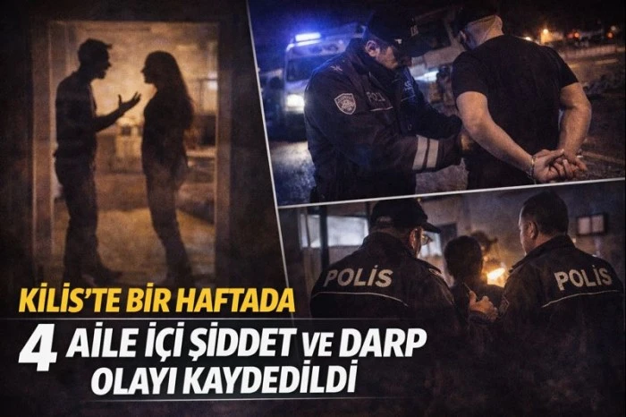 Kilis&rsquo;te bir haftada 4 aile i&ccedil;i şiddet 