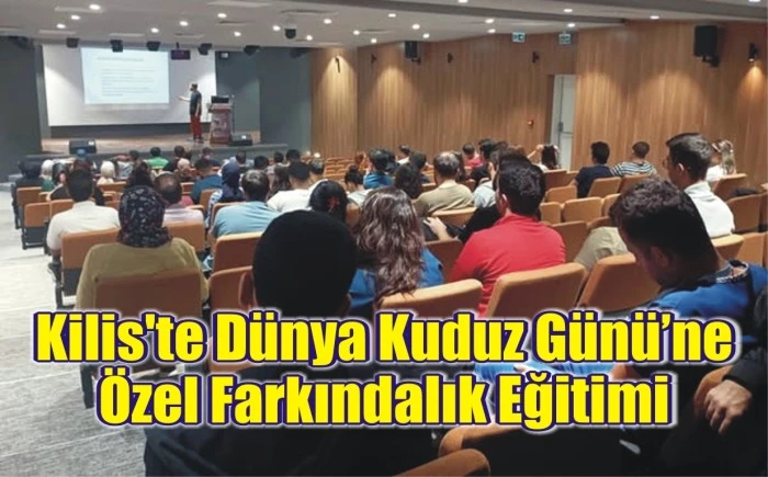 Kilis'te Dünya Kuduz Günü’ne Özel Farkındalık Eğitimi