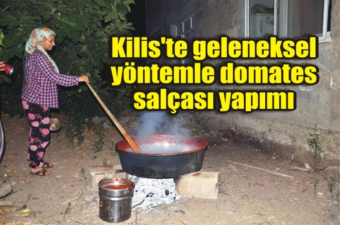 Kilis'te geleneksel yöntemle domates salçası yapımı