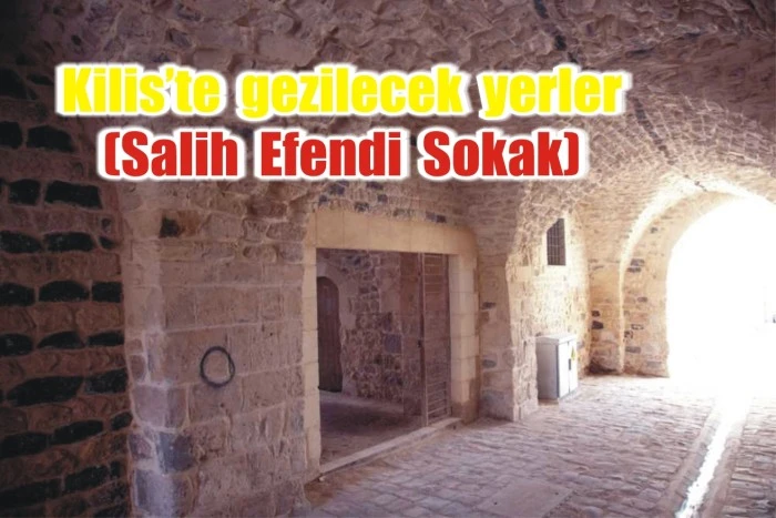 Kilis’te gezilecek yerler (Salih Efendi Sokak)