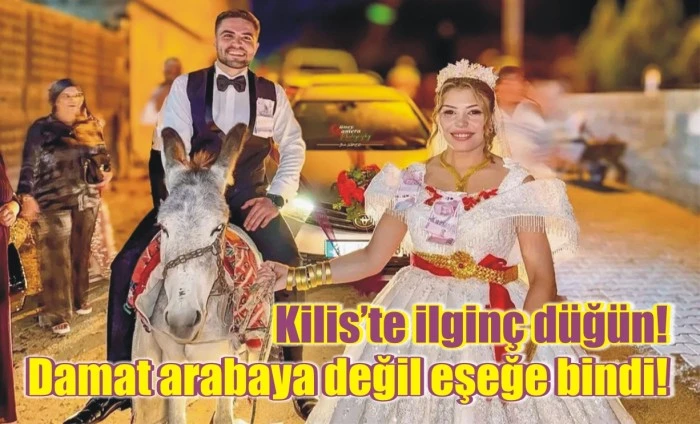 Kilis’te ilginç düğün! Damat arabaya değil eşeğe bindi!