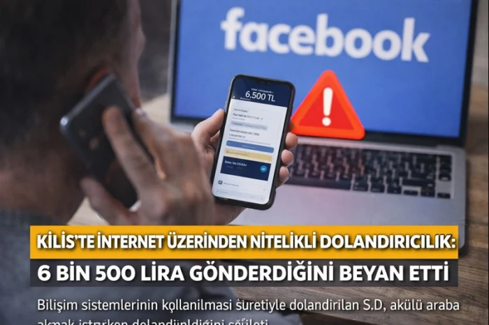 Kilis&rsquo;te internet &uuml;zerinden nitelikli dolandırıcılık