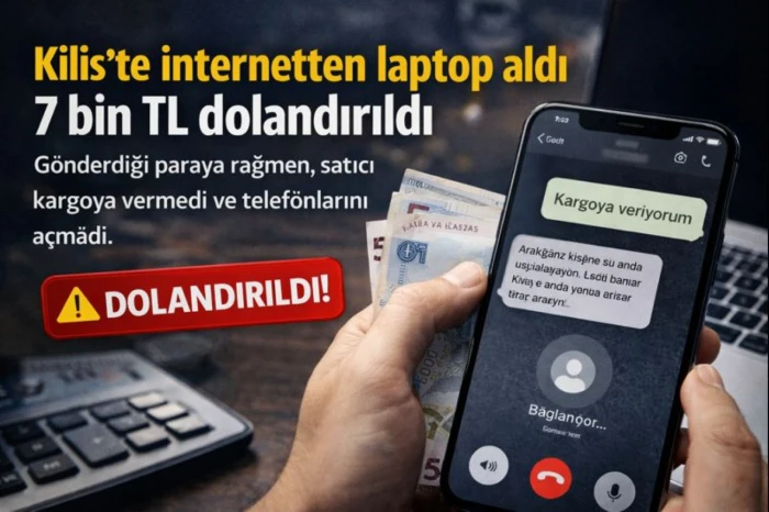 Kilis&rsquo;te internetten laptop alırken dolandırıldı