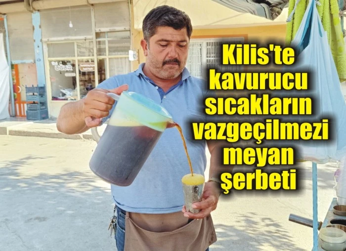 Kilis'te kavurucu sıcakların vazgeçilmezi meyan şerbeti