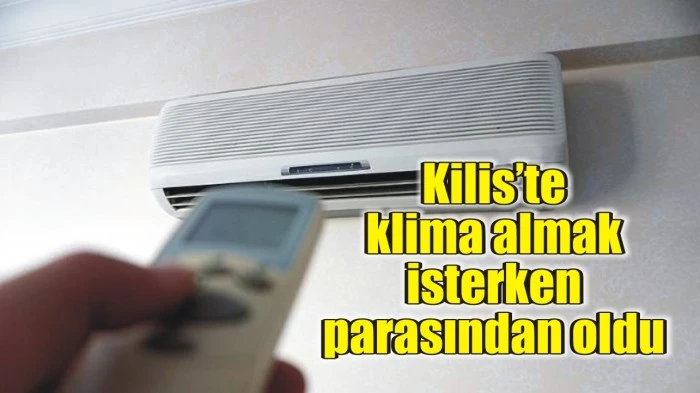 Kilis’te klima almak isterken parasından oldu
