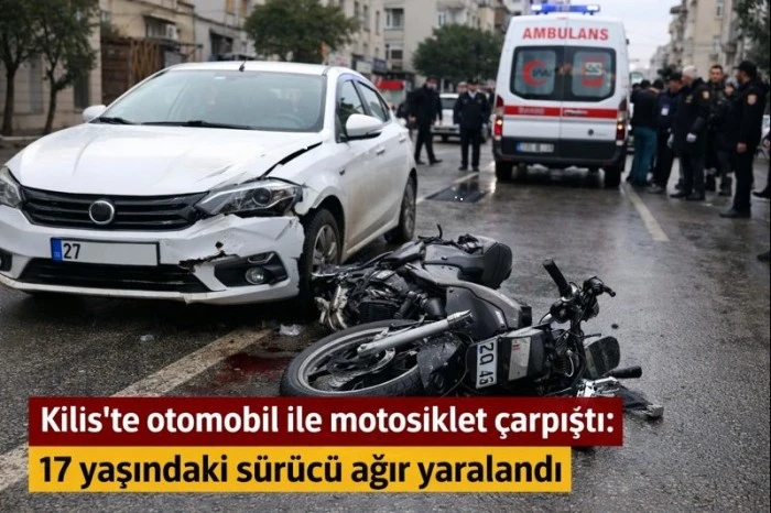 Kilis&rsquo;te otomobil ile motosiklet &ccedil;arpıştı: 17 yaşındaki s&uuml;r&uuml;c&uuml; ağır yaralandı