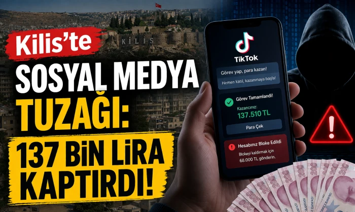 Kilis&rsquo;te Sosyal Medya Tuzağı: 137 Bin Lira Kaptırdı