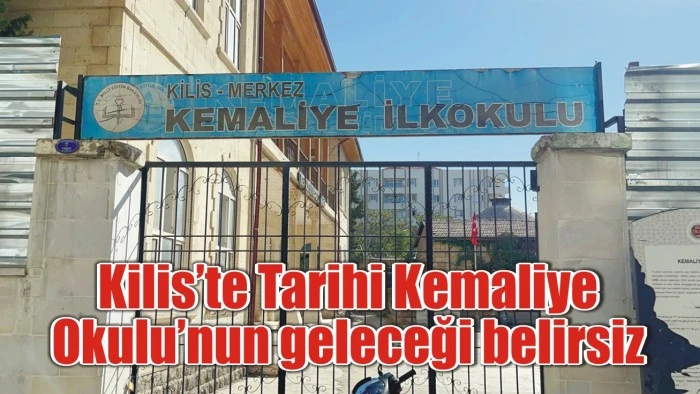 Kilis’te Tarihi Kemaliye Okulu’nun geleceği belirsiz