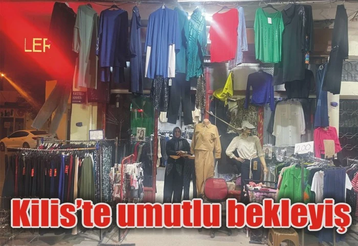 Kilis’te umutlu bekleyiş