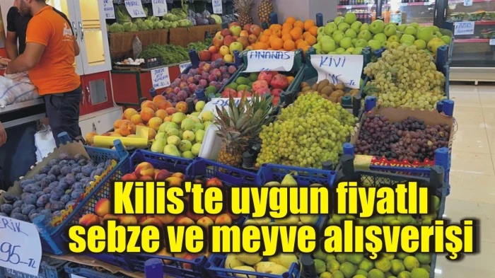 Kilis'te uygun fiyatlı sebze ve meyve alışverişi