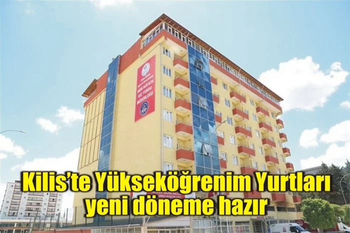 Kilis’te Yükseköğrenim Yurtları yeni döneme hazır