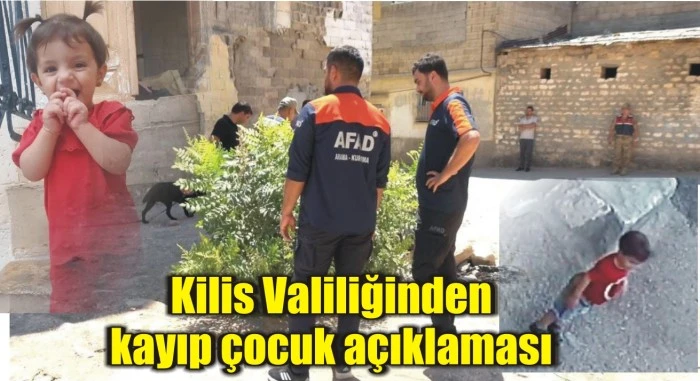 Kilis Valiliğinden kayıp çocuk açıklaması
